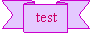 Ruban vers le bas:   test