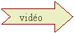 Fl�che droite � entaille:    vid�o